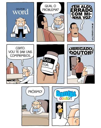 (panel 1) "Doutor word" (panel 2) Doctor (seated, facing patient): "Qual o problema?" (panel 3) Patient (seated) (in large font): "TEM ALGO ERRANDO COM MINHA VOZ" (panel 4) Doctor (reaching into drawer): "Certo. Vou te dar uns comprimidos." (panel 5) Doctor holding pill bottle labeled "Arial 12 pts." (panel 6) Patient (leaving) (in large font): "OBRIGADO, DOUTOR!" (panel 7) Doctor (seated): "Próximo!" (panel 8) Second patient (entering): "Bom Dia (in large, blue, wavy word art), doutor! (in rainbow gradient word art)"